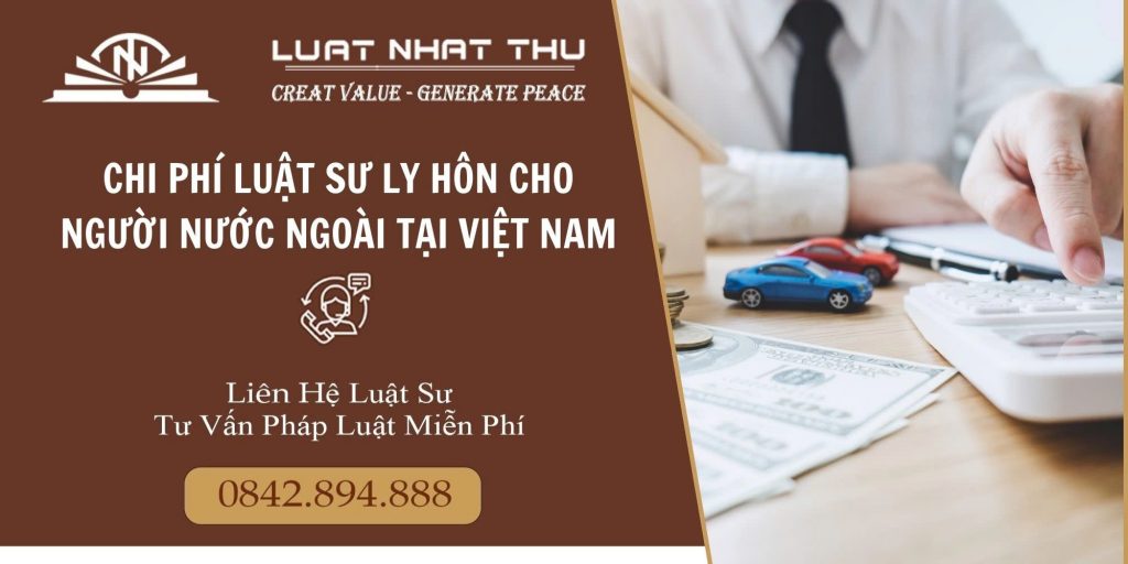 Chi phí thuê Luật sư ly hôn cho người nước ngoài