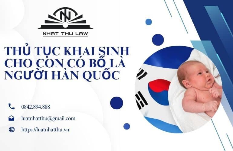 Thủ tục khai sinh cho con có bố là người Hàn Quốc