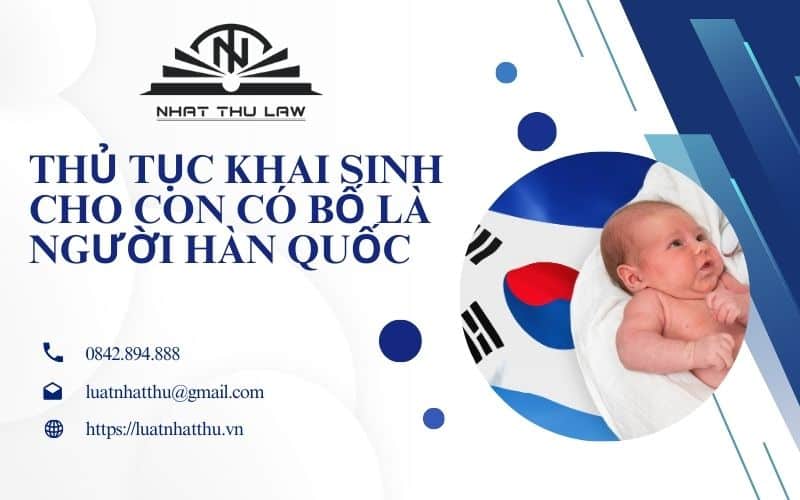 Thủ tục khai sinh cho con có bố là người Hàn Quốc