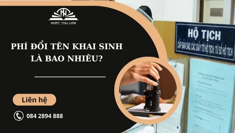 Phí đổi tên khai sinh theo quy định pháp luật