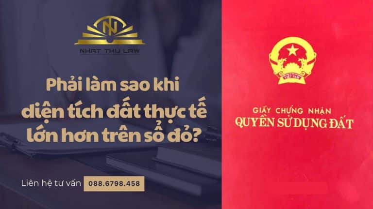 Diện tích đất thực tế lớn hơn trên sổ đỏ, phải làm sao